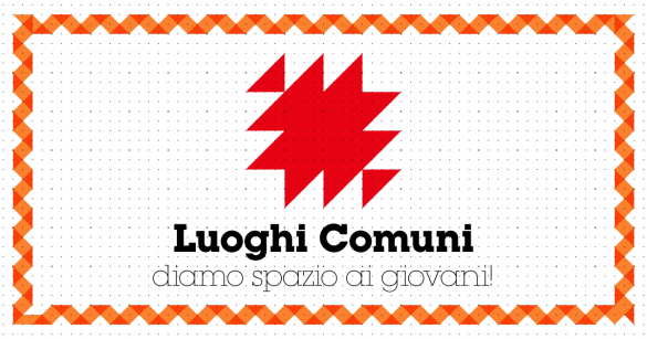 Luoghi Comuni, “SPAZI” ai Giovani!!